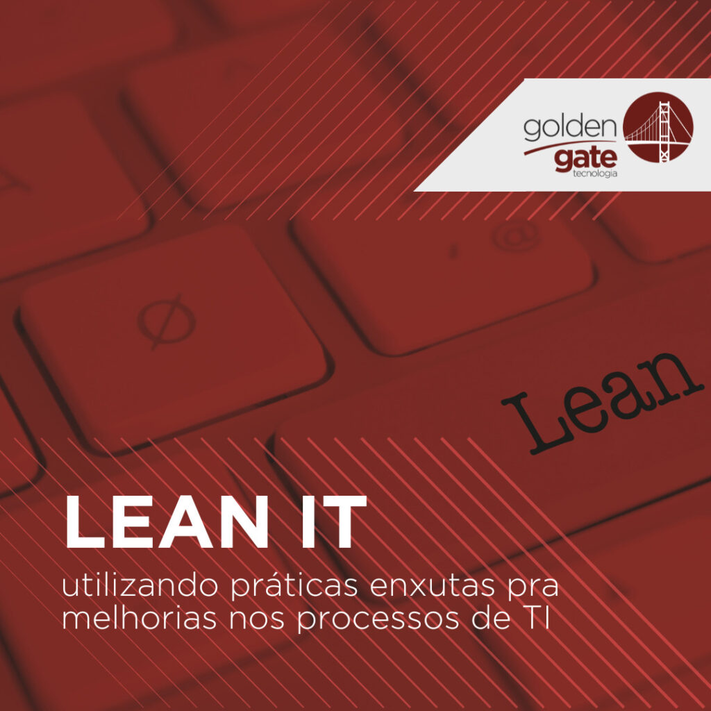 LEAN IT - utilizando práticas enxutas pra melhorias nos processos de TI